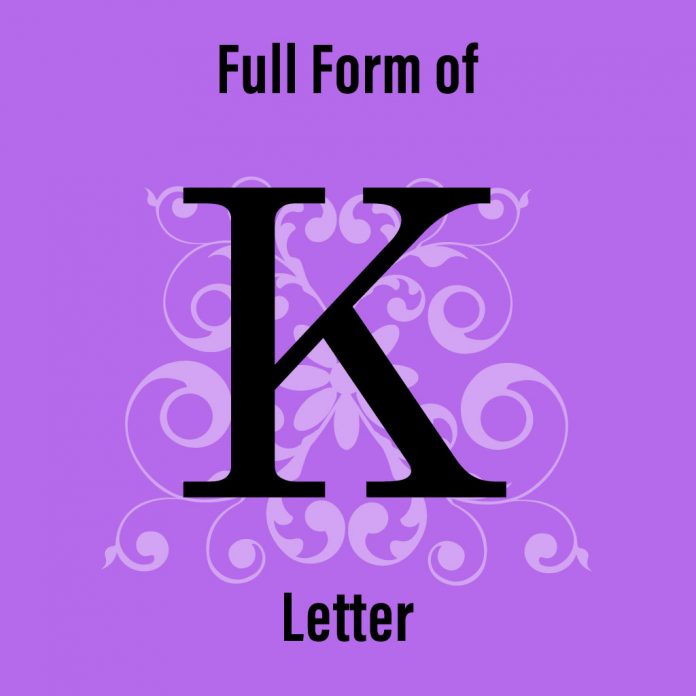 K full form