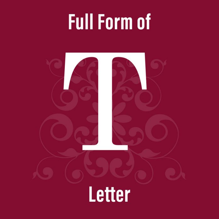 T Letter के महत्वपूर्ण Full Form